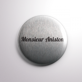 Badge Monsieur Aniston