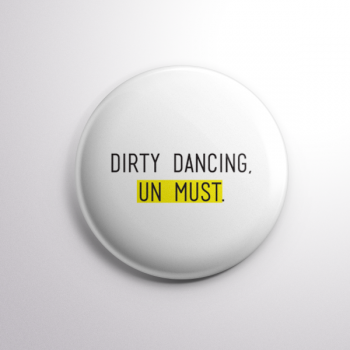 Badge Dirty Dancing