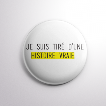 Badge Tiré d'une histoire vraie