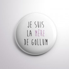 Badge La Mère de Gollum