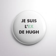 Badge L'ex de Hugh